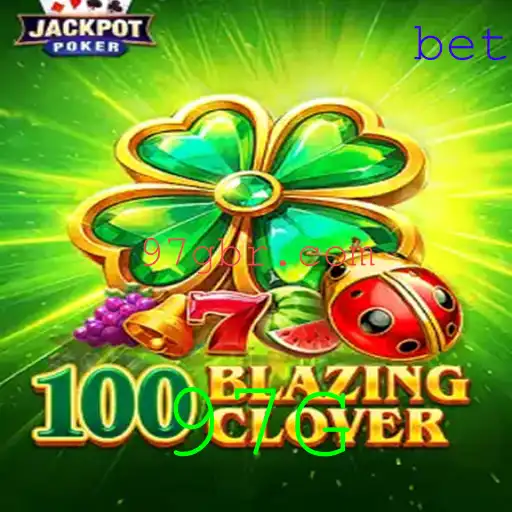 Descubra o Fascinante Mundo de 100BlazingClover e o Desafio 97G